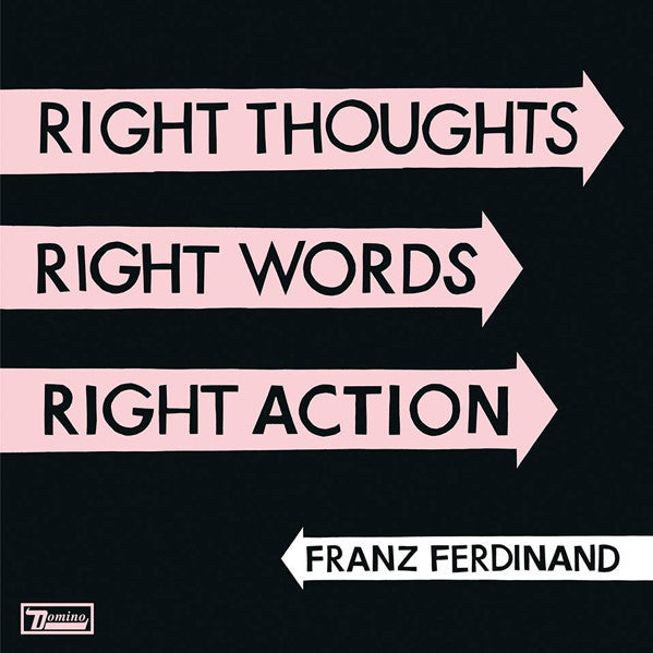 Franz Ferdinand - Right Thoughts Right Words Right Action  Famous Rock Shop 517 Hunter Street Newcastle 2300 NSW Australia