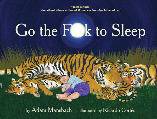 Go The F**K To Sleep by Adam Mansbach