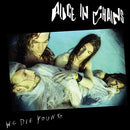 Alice In Chains We Die Young RSD 2022 12
inch Vinyl