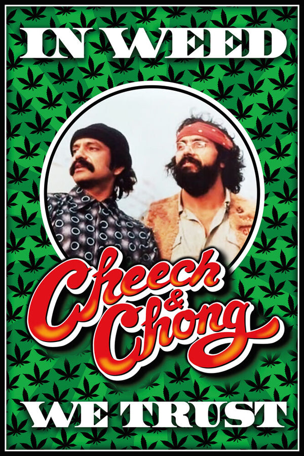 Cheech and Chong In Weed We Trust Poster