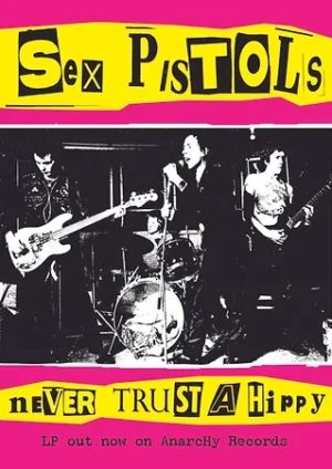 Sex Pistols - Never Trust A Hippy - Poster