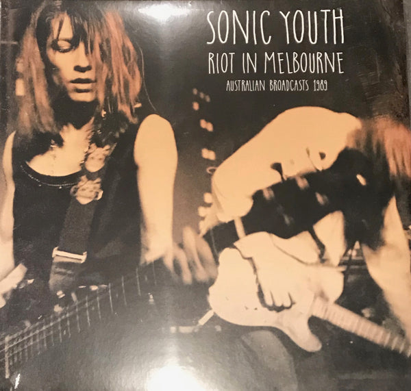 Sonic Youth Riot In Melbourne Australia broadcasts 1989 74A0072906 IMPORT Vinyl LP Famous rock shop newcastle NSW Australia