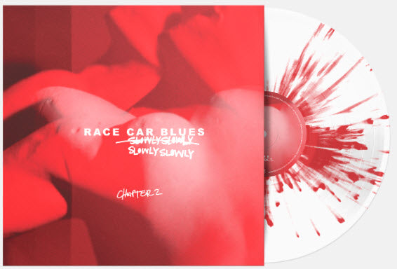 Race Car Blues Slowly Slowly RSD Vinyl Chapter 2